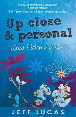 Up Close & Personal: Helen Sloane's Diary 2 What Helen Did Next - Jeff Lucas - cover