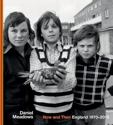 Now and Then: England 1970-2015 - Daniel Meadows - cover