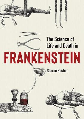Science of Life and Death in Frankenstein, The - Sharon Ruston - cover