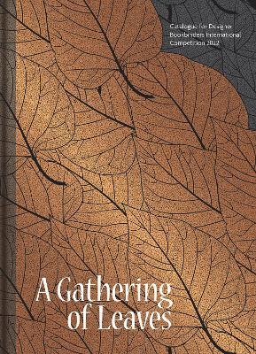 Gathering of Leaves, A: Catalogue for Designer Bookbinders International Competition 2022 - cover