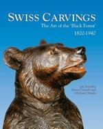 Swiss Carvings: The Art of the 'Black Forest'