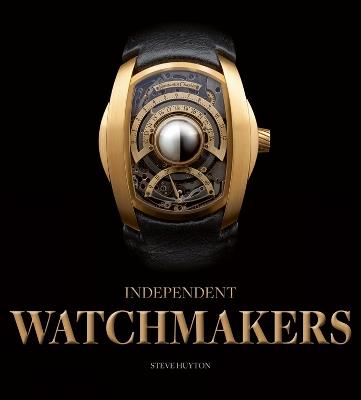 Independent Watchmakers - Steve Huyton - cover