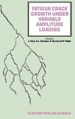 Fatigue Crack Growth Under Variable Amplitude Loading - cover