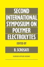 Second International Symposium on Polymer Electrolytes