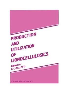 Production and Utilization of Lignocellulosics: Plant refinery and breeding, analysis, feeding to herbivores, and economic aspects - cover