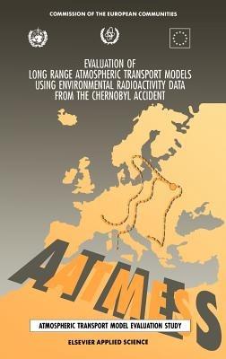 Evaluation of Long Range Atmospheric Transport Models Using Environmental Radioactivity Data from the Chernobyl Accident: The ATMES report - cover