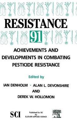 Resistance’ 91: Achievements and Developments in Combating Pesticide Resistance - cover
