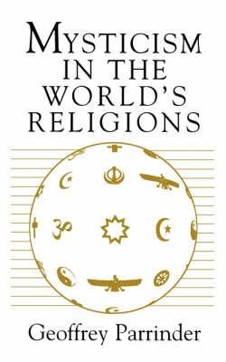 Mysticism in the World's Religions - Geoffrey Parrinder - cover