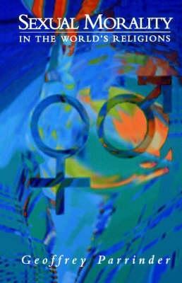 Sexual Morality in the World's Religions - Geoffrey Parrinder - cover