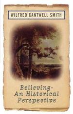 Believing: An Historical Perspective