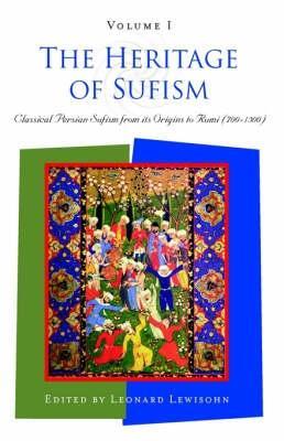 The Heritage of Sufism: Classical Persian Sufism from Its Origins to Rumi (700-1300) v.1 - cover