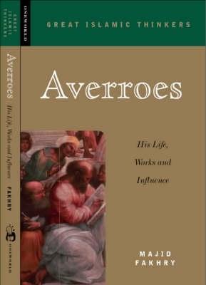 Averroes: His Life, Work and Influence - Majid Fakhry - cover