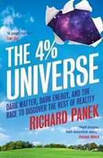 The 4-Percent Universe: Dark Matter, Dark Energy, and the Race to Discover the Rest of Reality