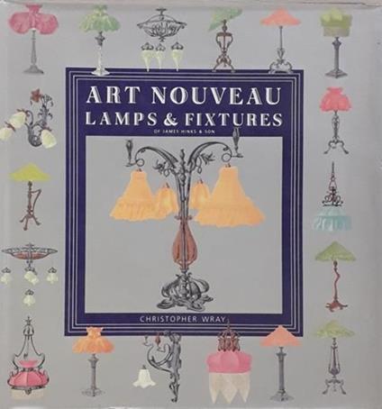 Art nouveau lamps & fixtures - Christopher Wray - copertina