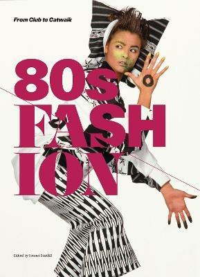 80s Fashion: From Club to Catwalk - cover