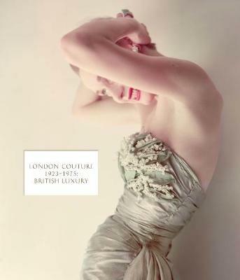 London Couture: British Luxury 1923 - 1975 - cover