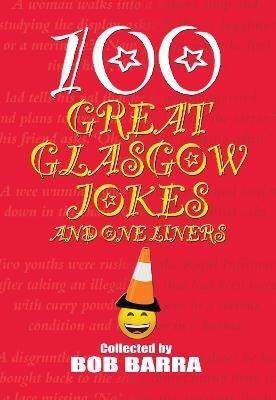 100 Great Glasgow Jokes and One Liners - Bob Barra - cover