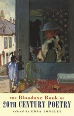 The Bloodaxe Book of 20th Century Poetry: from Britain and Ireland