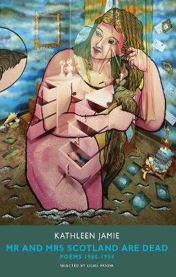 Mr and Mrs Scotland are Dead: Poems 1980-1994 - Kathleen Jamie - cover
