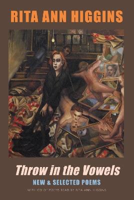Throw in the Vowels: New and Selected Poems - Rita Ann Higgins - cover