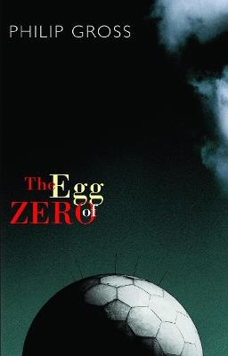 The Egg of Zero - Philip Gross - cover
