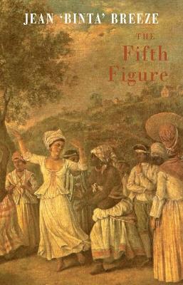 The Fifth Figure: A Poet's Tale - Jean Binta Breeze - cover