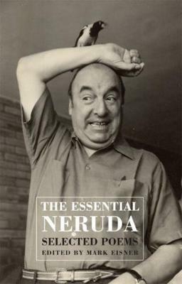 The Essential Neruda: Selected Poems - Pablo Neruda - cover