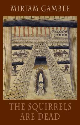 The Squirrels Are Dead - Miriam Gamble - cover