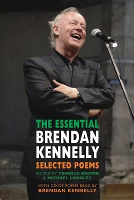 The Essential Brendan Kennelly: Selected Poems - Brendan Kennelly - cover