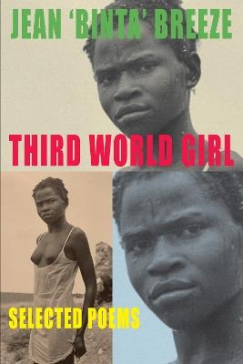 Third World Girl: Selected Poems - Jean Binta Breeze - cover