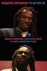 To Do Wid Me: Benjamin Zephaniah Filmed Live & Direct by Pamela Robertson-Pearce