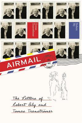 Airmail: The Letters of Robert Bly and Tomas Tranströmer - Tomas Transtromer,Robert Bly - cover