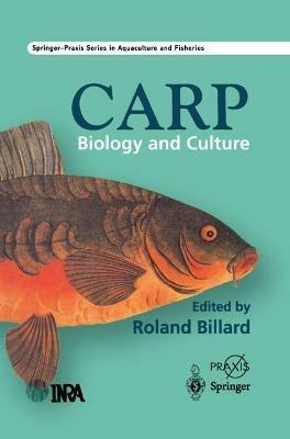 The Carp: Biology and Culture - R. Billard - cover
