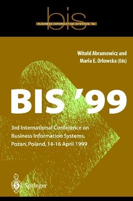 BIS ’99: 3rd International Conference on Business Information Systems, Poznan, Poland 14-16 April 1999 - cover
