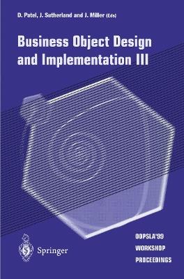 Business Object Design and Implementation III: OOPSLA’99 Workshop Proceedings 2 November 1999, Denver, Colorado, USA - cover