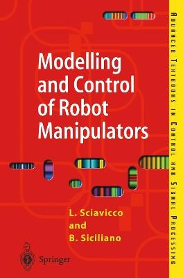 Modelling and Control of Robot Manipulators - Lorenzo Sciavicco,Bruno Siciliano - cover