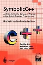 SymbolicC++:An Introduction to Computer Algebra using Object-Oriented Programming: An Introduction to Computer Algebra using Object-Oriented Programming
