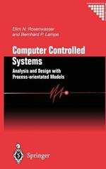 Computer Controlled Systems: Analysis and Design with Process-orientated Models