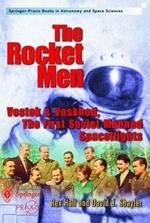The Rocket Men: Vostok & Voskhod. The First Soviet Manned Spaceflights