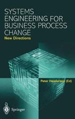 Systems Engineering for Business Process Change: New Directions - Collected Papers from the EPSRC Research Programme