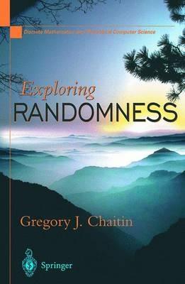 Exploring RANDOMNESS - Gregory J. Chaitin - cover