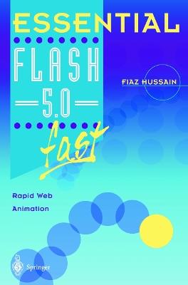 Essential Flash 5.0 fast: Rapid Web Animation - Fiaz Hussain - cover