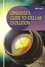 Observer’s Guide to Stellar Evolution: The Birth, Life and Death of Stars