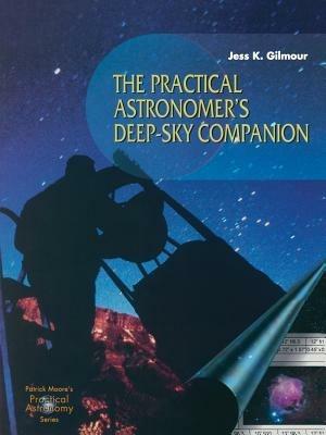 The Practical Astronomer’s Deep-sky Companion - Jess K. Gilmour - cover