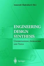 Engineering Design Synthesis: Understanding, Approaches and Tools