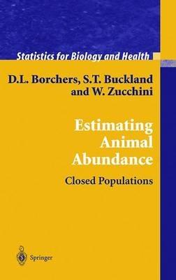 Estimating Animal Abundance: Closed Populations - D.L. Borchers,Stephen T. Buckland,Walter Zucchini - cover
