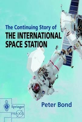 The Continuing Story of The International Space Station - Peter Bond - cover