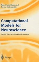 Computational Models for Neuroscience: Human Cortical Information Processing