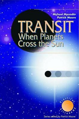 Transit When Planets Cross the Sun: When Planets Cross the Sun - Michael Maunder,Patrick Moore - cover