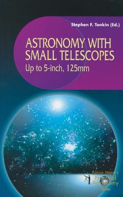 Astronomy with Small Telescopes: Up to 5-inch, 125mm - cover